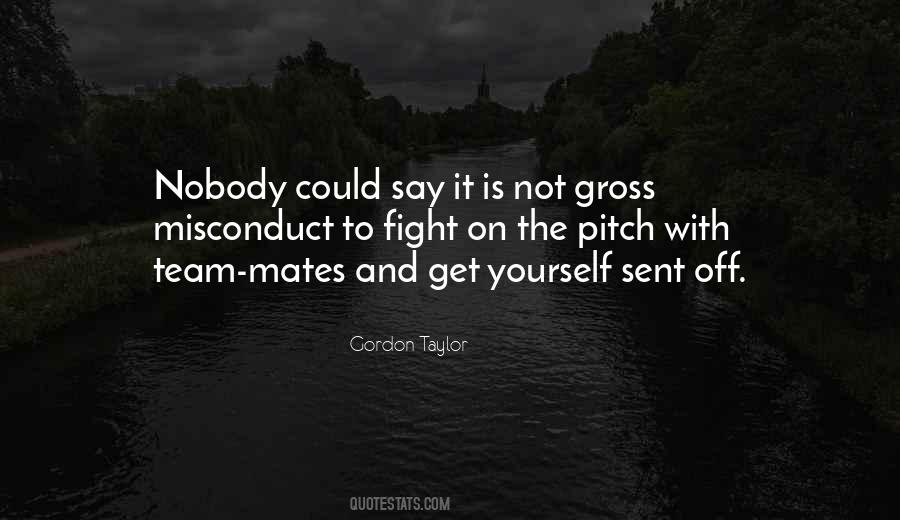 Gordon Taylor Quotes #1264029