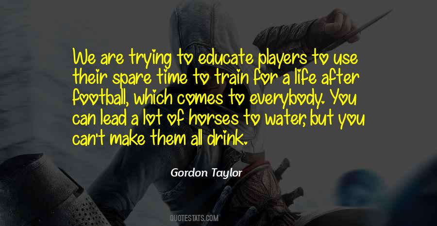 Gordon Taylor Quotes #161626