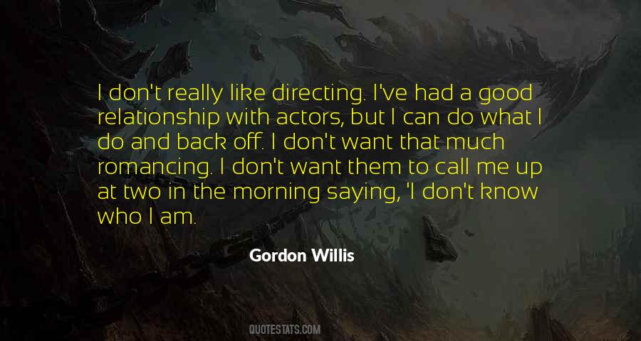 Gordon Willis Quotes #128413