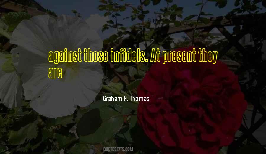 Graham A. Thomas Quotes #780743 Graham A. Thomas Quotes #780743