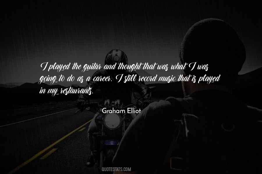 Graham Elliot Quotes #1286122
