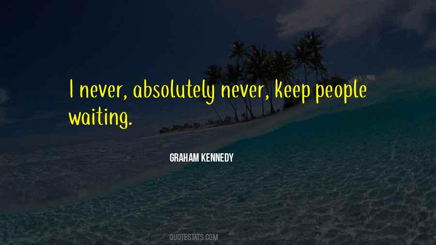 Graham Kennedy Quotes #1142137