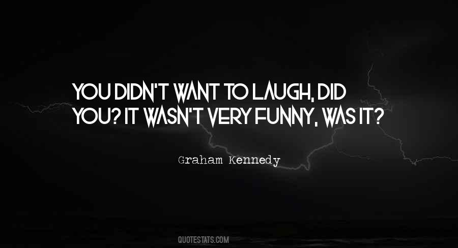 Graham Kennedy Quotes #1477068