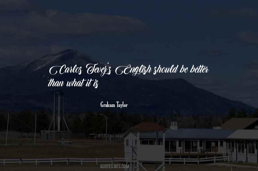 Graham Taylor Quotes #1871510