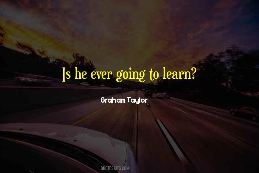 Graham Taylor Quotes #197877