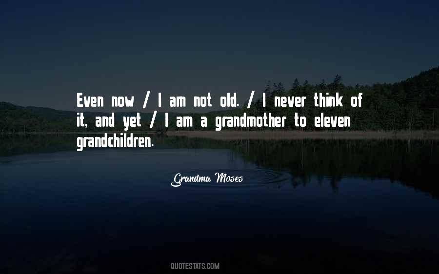 Grandma Moses Quotes #1828394