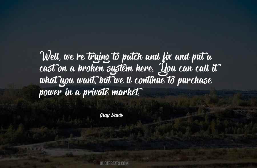 Gray Davis Quotes #1760070