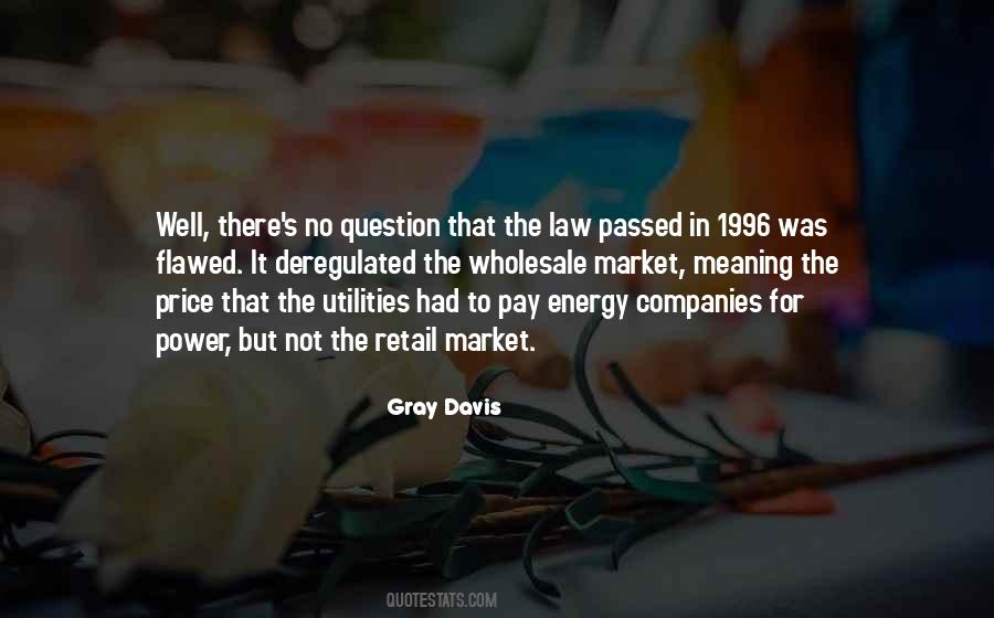 Gray Davis Quotes #224354