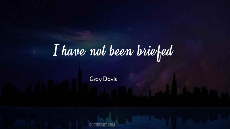 Gray Davis Quotes #233054