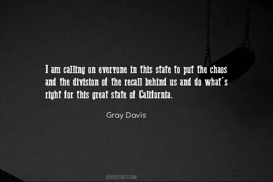 Gray Davis Quotes #663640