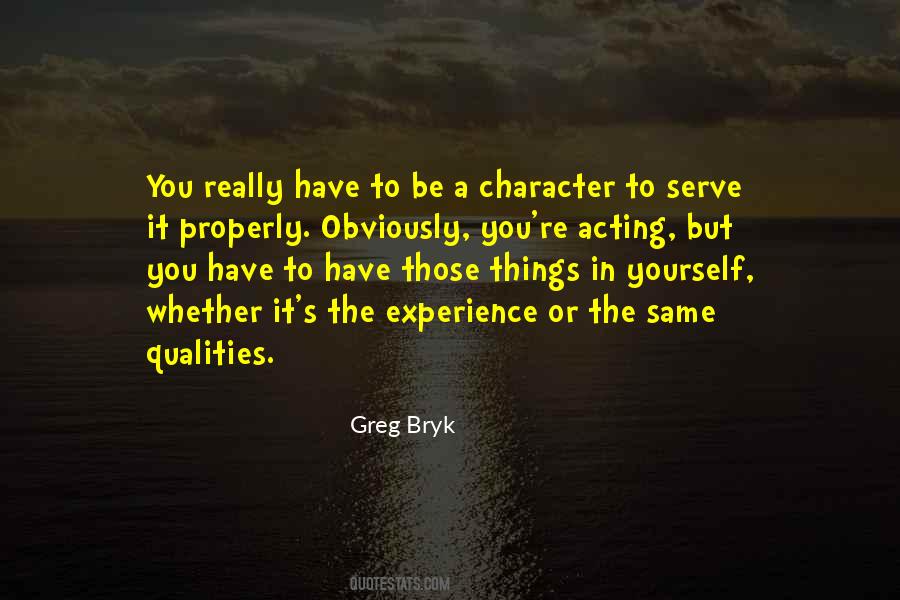 Greg Bryk Quotes #884110