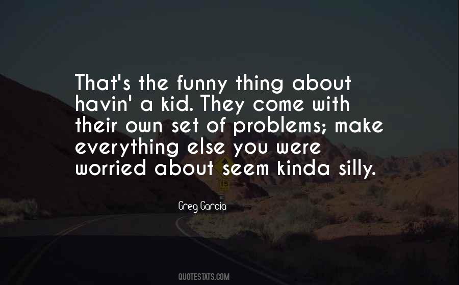 Greg Garcia Quotes #1871274 Greg Garcia Quotes #1871274