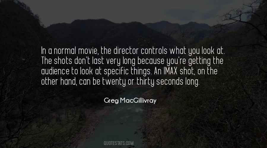 Greg MacGillivray Quotes #573409