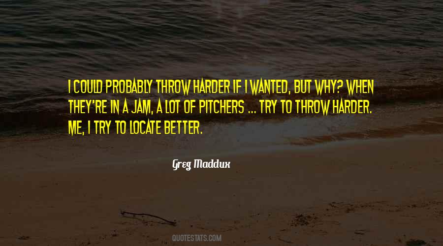 Greg Maddux Quotes #1753743