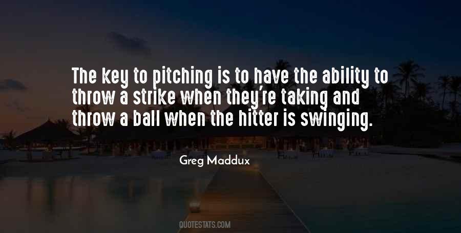 Greg Maddux Quotes #990702