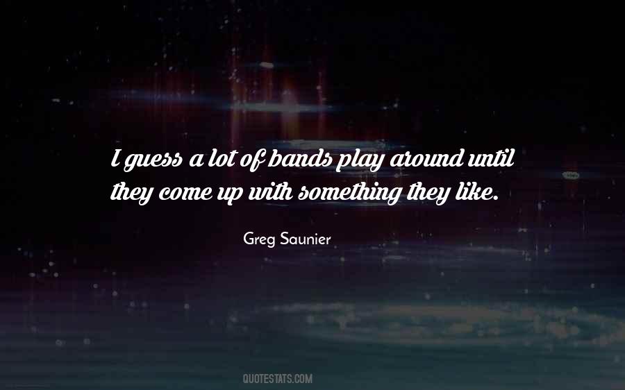 Greg Saunier Quotes #1608594