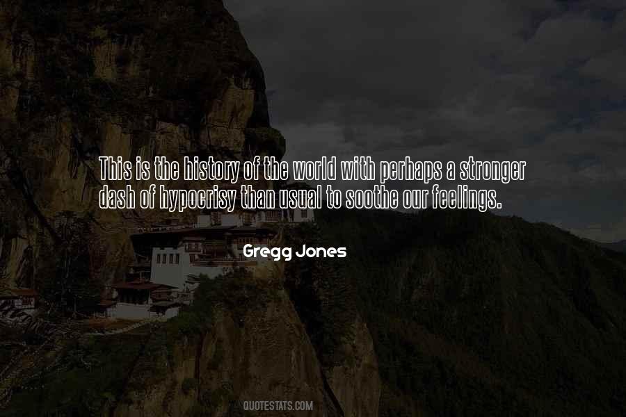 Gregg Jones Quotes #1257372