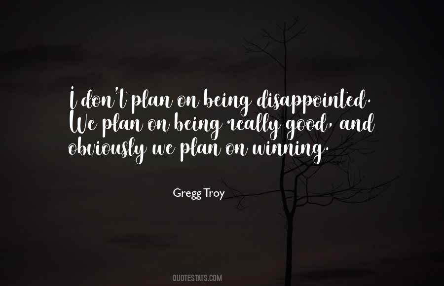 Gregg Troy Quotes #855704 Gregg Troy Quotes #855704