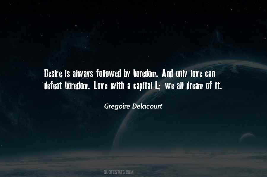 Gregoire Delacourt Quotes #1664453