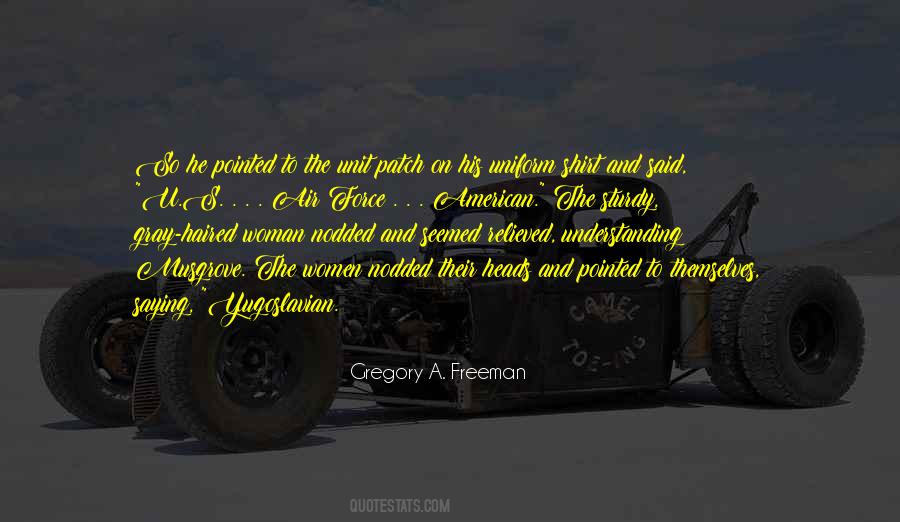 Gregory A. Freeman Quotes #1653422