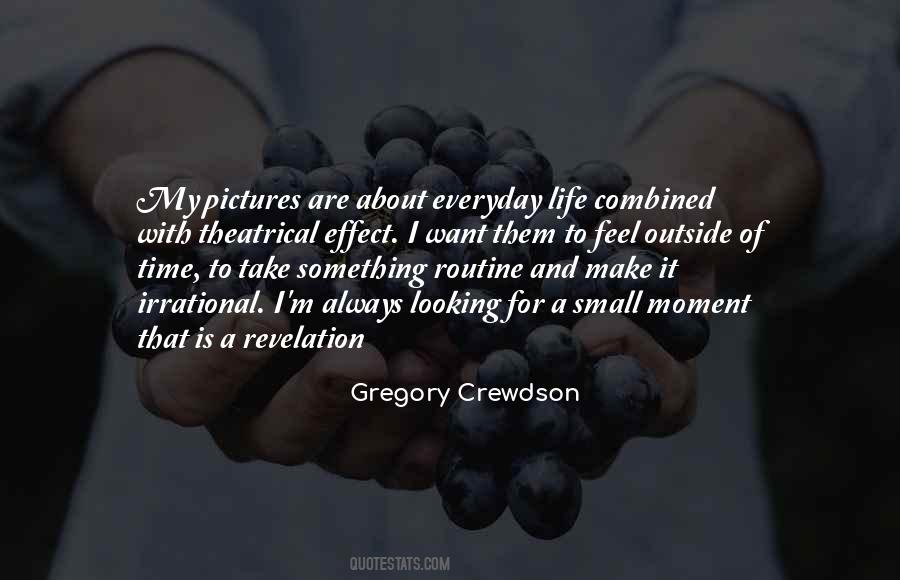 Gregory Crewdson Quotes #1769448