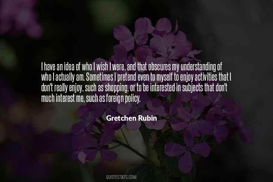 Gretchen Rubin Quotes #905422