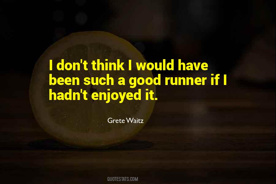 Grete Waitz Quotes #1336055