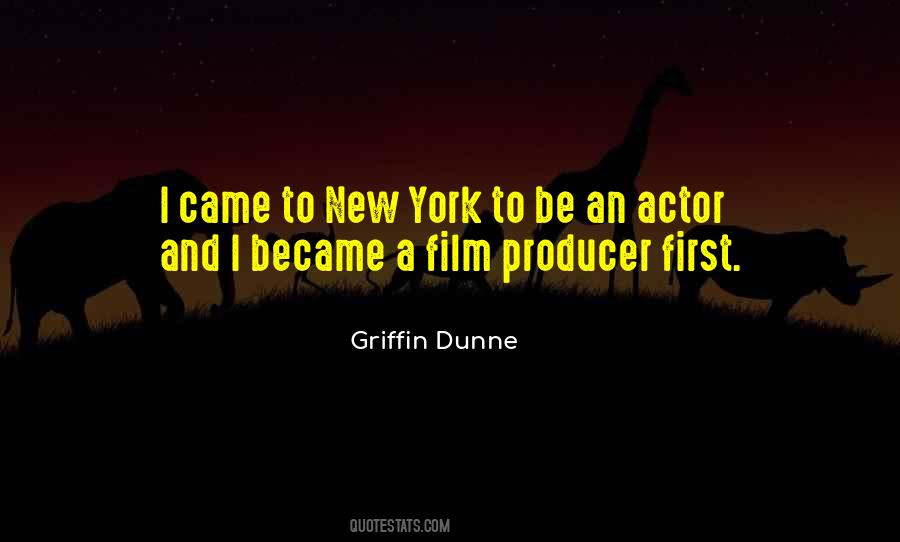 Griffin Dunne Quotes #1337737