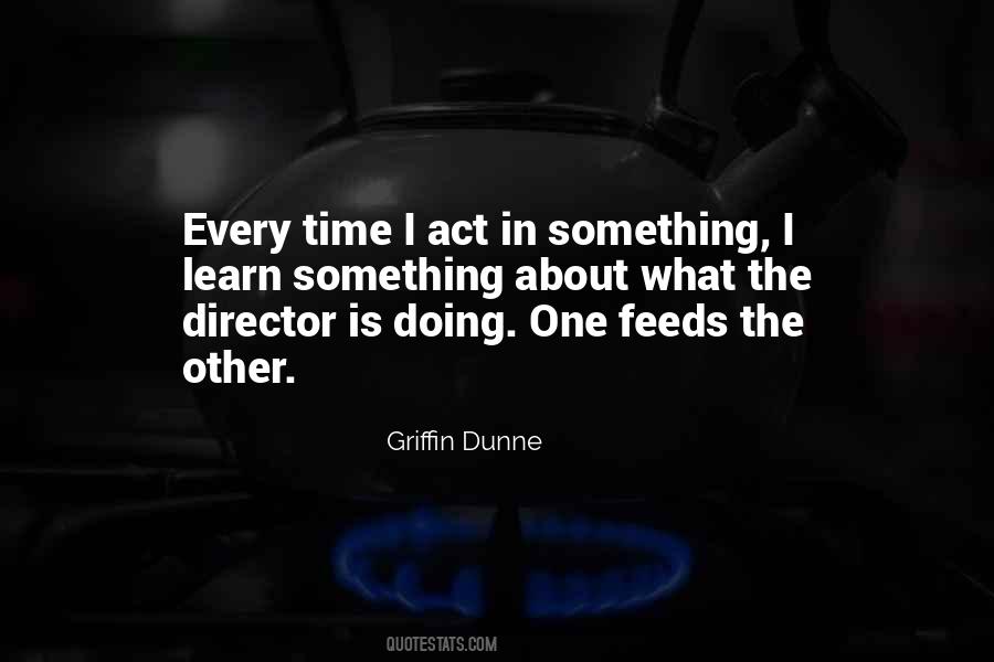 Griffin Dunne Quotes #1576376