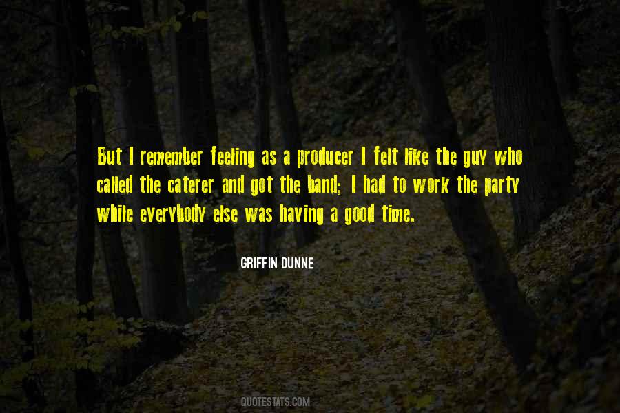 Griffin Dunne Quotes #407119
