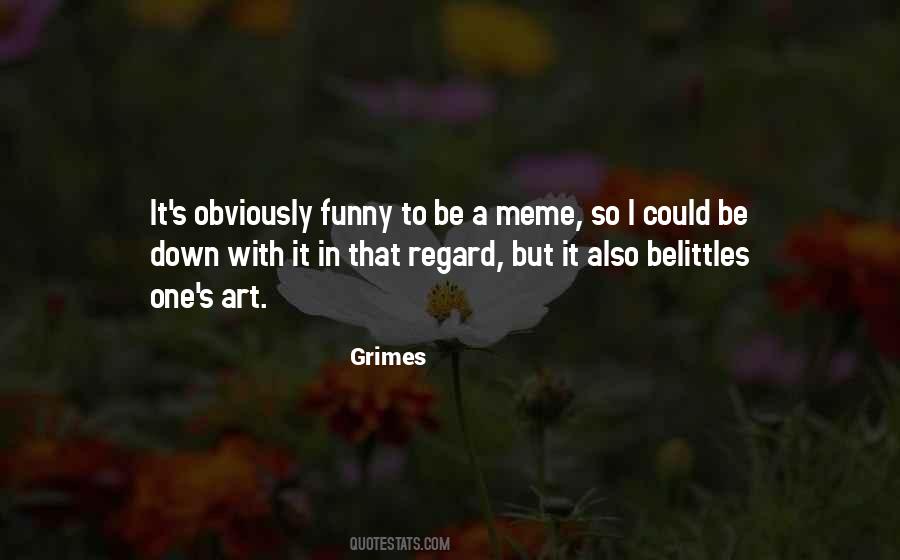 Grimes Quotes #1310892