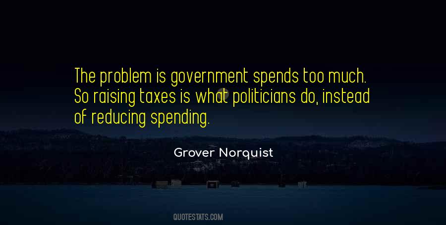Grover Norquist Quotes #883900