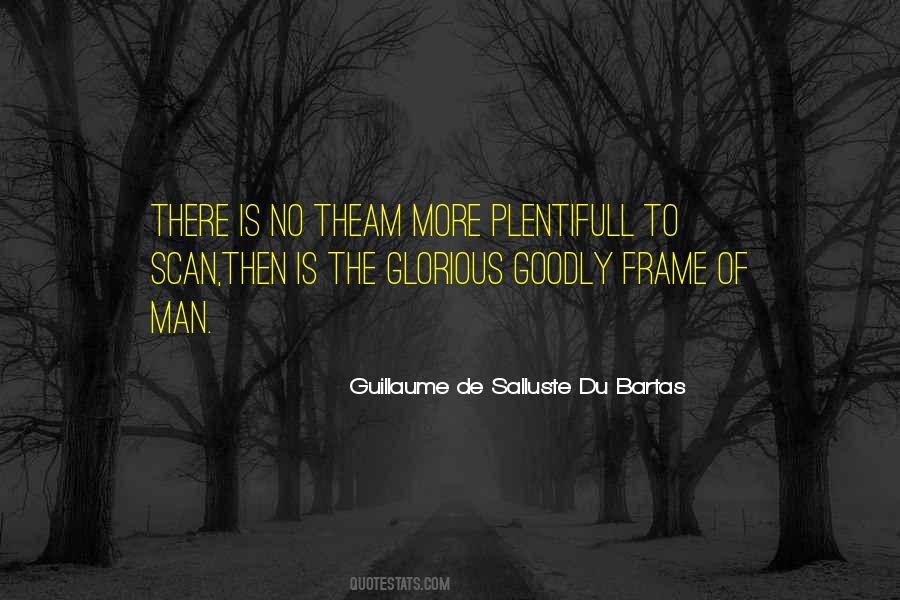 Guillaume De Salluste Du Bartas Quotes #1096321