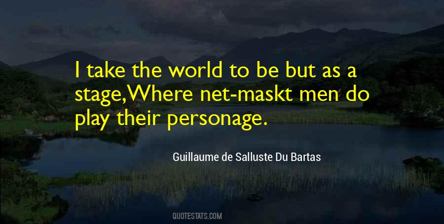 Guillaume De Salluste Du Bartas Quotes #1320139