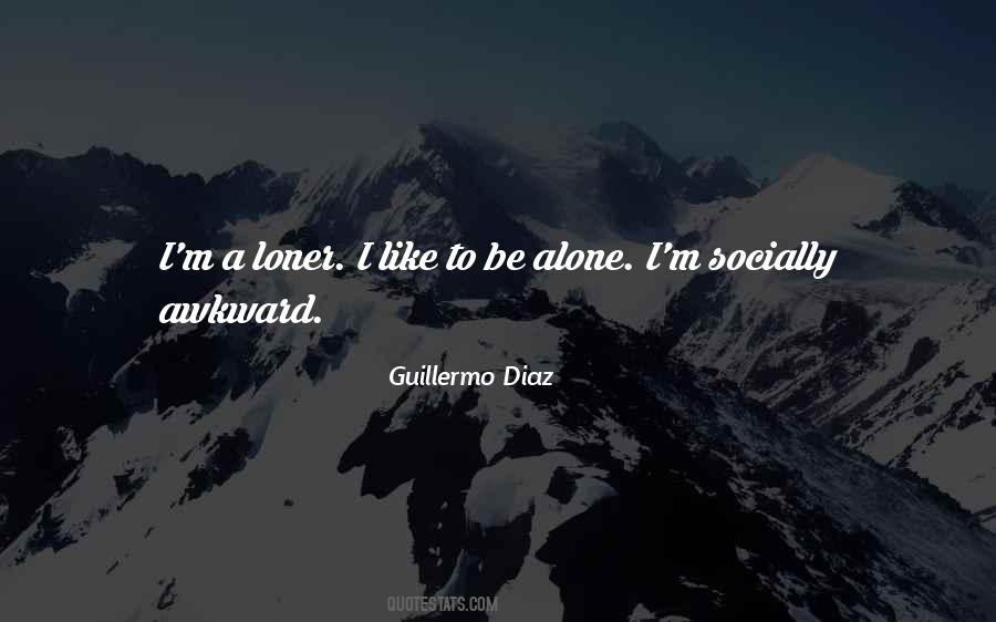 Guillermo Diaz Quotes #851978
