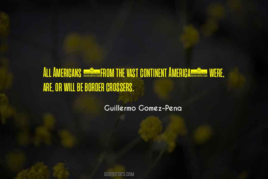 Guillermo Gomez-Pena Quotes #1520851