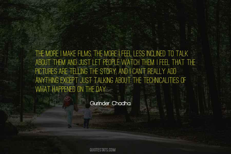 Gurinder Chadha Quotes #126529