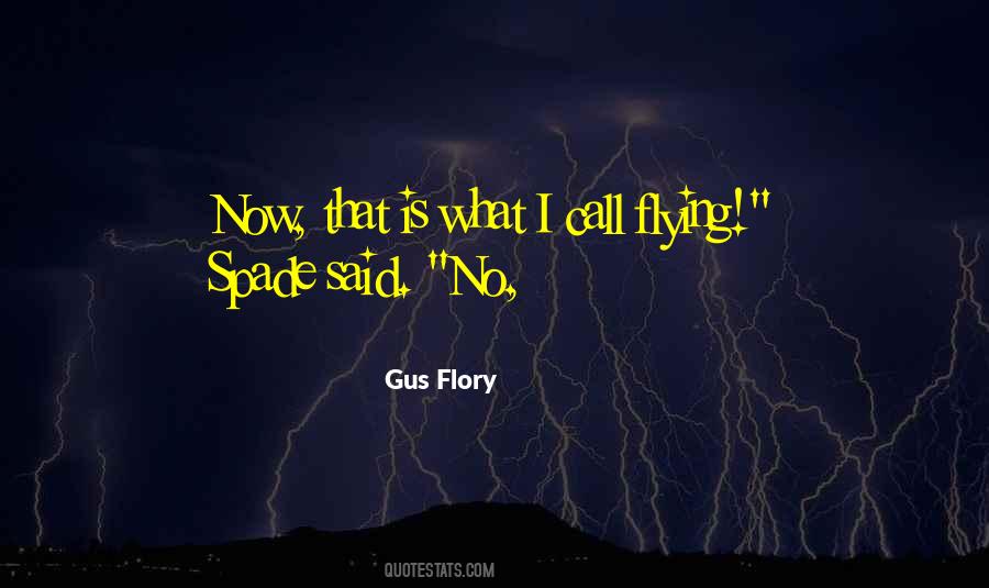 Gus Flory Quotes #835523 Gus Flory Quotes #835523