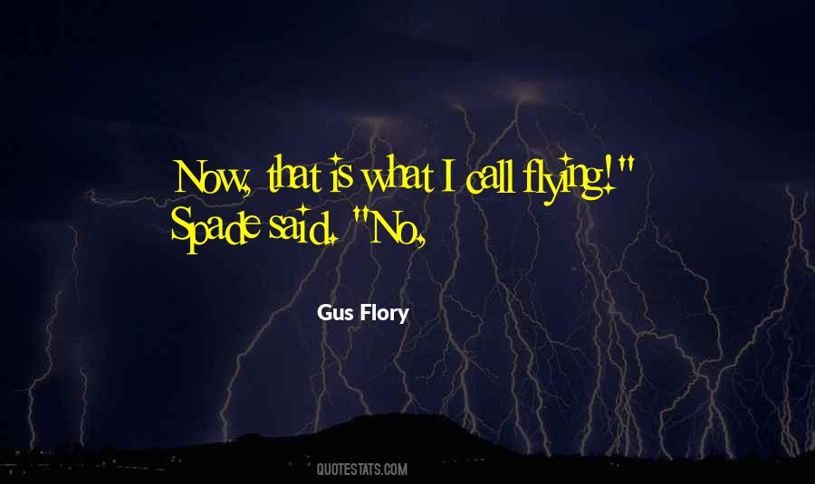 Gus Flory Quotes #835523