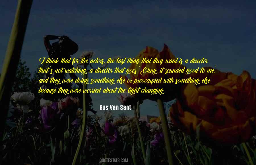 Gus Van Sant Quotes #524249