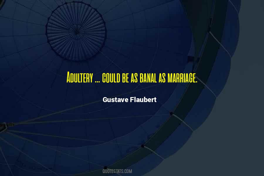 Gustave Flaubert Quotes #1266633