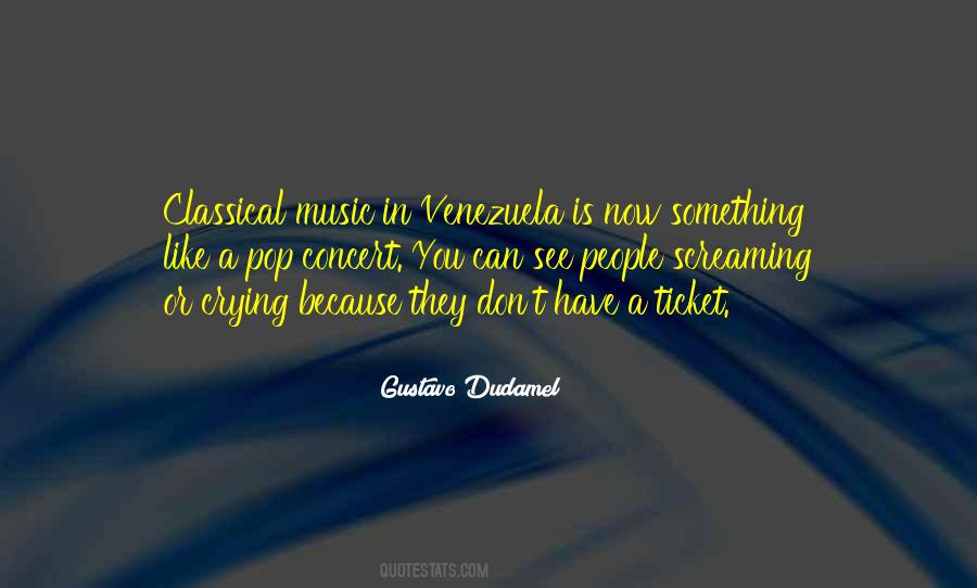 Gustavo Dudamel Quotes #1282261