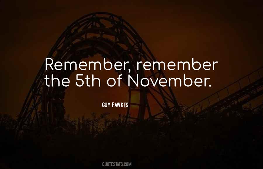Guy Fawkes Quotes #1803834 Guy Fawkes Quotes #1803834