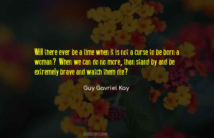 Guy Gavriel Kay Quotes #1538418