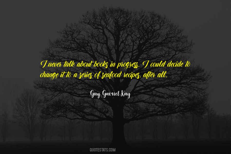 Guy Gavriel Kay Quotes #1731108