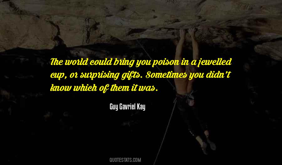 Guy Gavriel Kay Quotes #239598