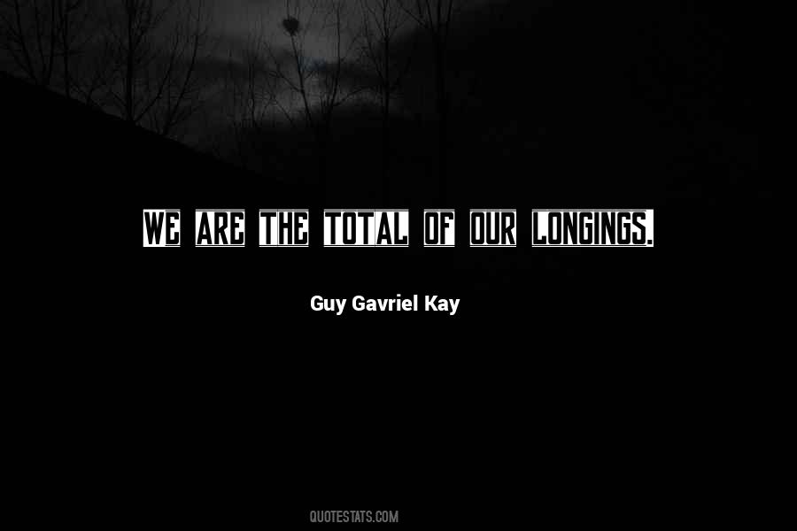 Guy Gavriel Kay Quotes #998849