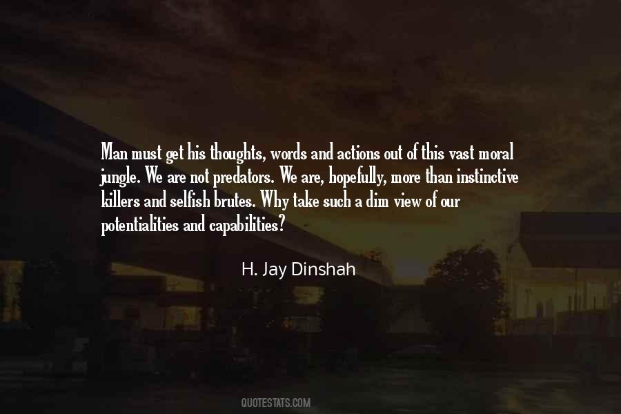 H. Jay Dinshah Quotes #1857566