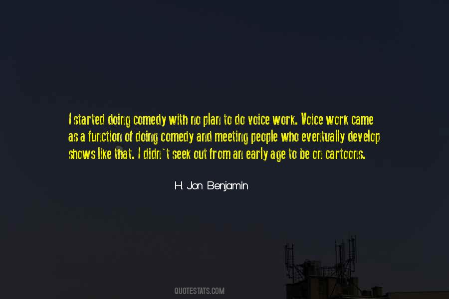 H. Jon Benjamin Quotes #659065
