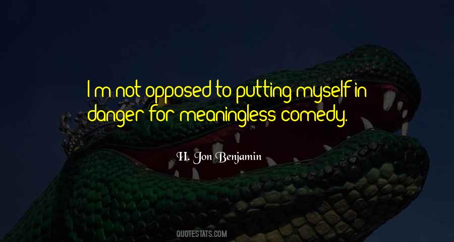 H. Jon Benjamin Quotes #726485